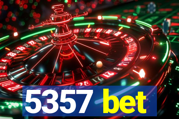 5357 bet